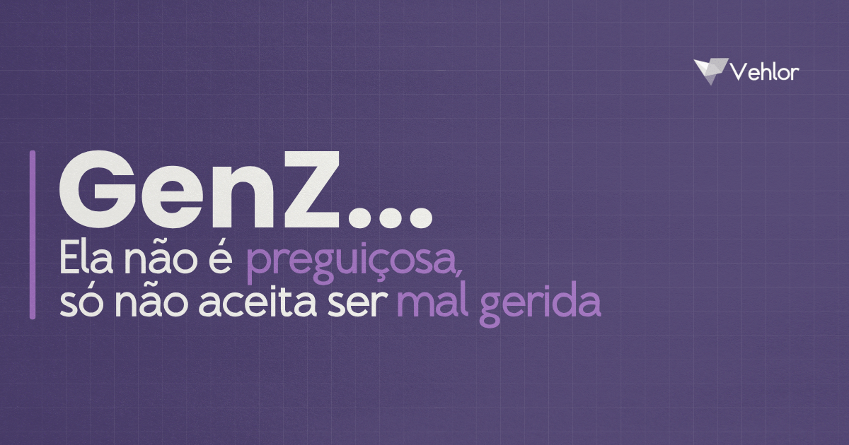 A Geração Z não é preguiçosa: ela só não aceita ser mal gerida